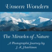 Unseen Wonders : The Miracles of Nature