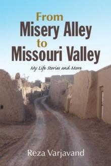 From Misery Alley to Missouri Valley : My Life Stories and More