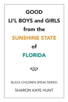 Good Li'L Boys and Girls from the Sunshine State of Florida : Black Children Speak Series!