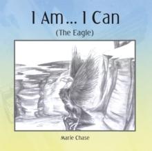 I Am . . . I Can : The Eagle