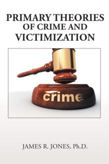 Primary Theories of Crime and Victimization