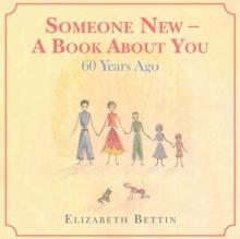 Someone New - a Book About You : 60 Years Ago