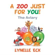 A Zoo Just for You! : The Aviary