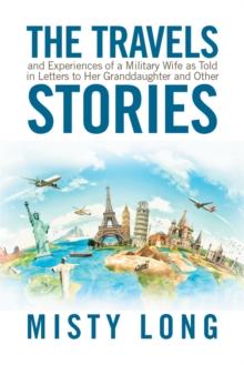 The Travels and Experiences of a Military          Wife as Told in Letters to Her Granddaughter                        and         Other Stories