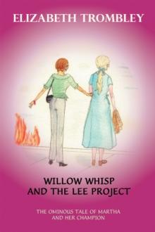 Willow Whisp and the Lee Project : The Ominous Tale of Martha and Her Champion