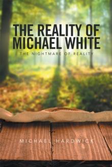 The Reality of Michael White : The Nightmare of Reality