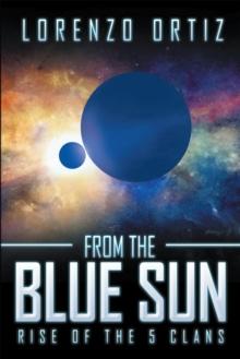 From the Blue Sun : Rise of the 5 Clans