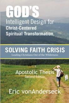 God's Intelligent Design for Christ-Centered Spiritual Transformation : Faith Crisis