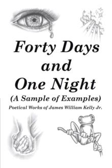 Forty Days and One Night : (A Sample of Examples)