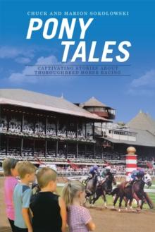 Pony Tales : Captivating Stories About Thoroughbred Horse Racing