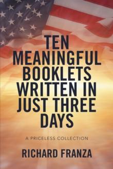 Ten Meaningful Booklets Written in Just Three Days : A Priceless Collection