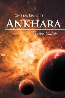 Ankhara : Worlds Collide