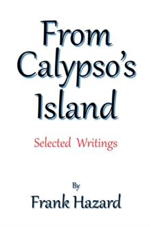 From Calypso'S Island : Selected Writings