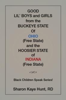 Good Li'L Boys and Girls from the Buckeye State of Ohio (Free State) and the Hoosier State of Indiana (Free State) Black Children Speak Series!