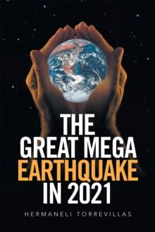 The Great Mega Earthquake in 2021