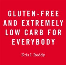 Gluten-Free and Extremely Low Carb for Everybody