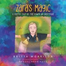 Zara's Magic : A Poetic Tale of the Power of Gratitude