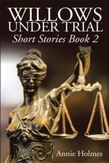 Willows Under Trial : Short Stories Book 2