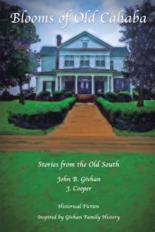 Blooms of Old Cahaba : Stories from the Old South