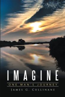 Imagine : One Man'S Journey