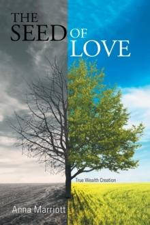 The Seed of Love : True Wealth Creation