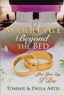 Marriage Beyond the Bed : After You Say I Do