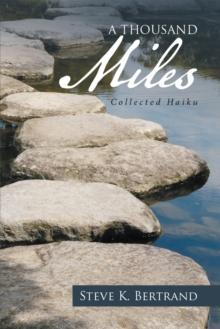 A Thousand Miles : Collected Haiku