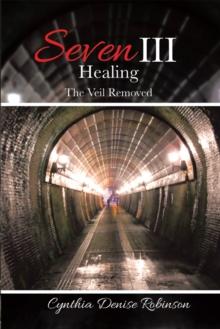 Seven Iii-Healing : The Veil Removed