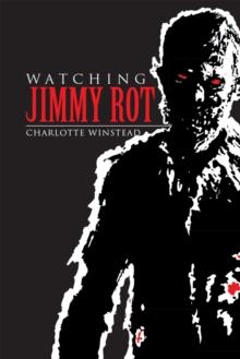 Watching Jimmy Rot