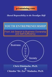 Youth Entrepreneurship : From Job Search to Business Ownership and Self-Sufficiency