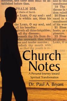 Church Notes : A Personal Journey Toward Spiritual Transformation