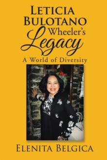 Leticia Bulotano Wheeler'S Legacy : A World of Diversity