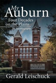 My Auburn: Four Decades on the Plains : An Autobiography