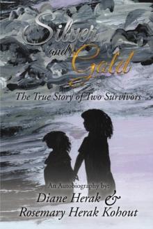 Silver and Gold : The True Story of Two Survivors