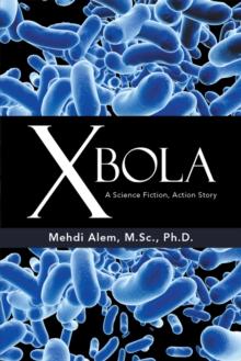 Xbola : A Science-Fiction Action Story