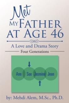 Met My Father at Age 46 : A Love and Drama Story