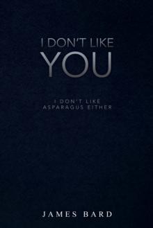 I Don'T Like You : I Don'T Like Asparagus Either