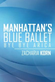 Manhattan'S Blue Ballet : Bye Bye Arica