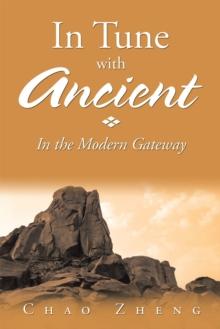 In Tune with Ancient : In the  Modern Gateway