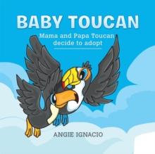 Baby Toucan : Mama and Papa Toucan Decide to Adopt