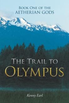 Book One of the Aetherian Gods : The Trail to Olympus