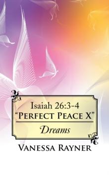 Isaiah 26:3-4 "Perfect Peace X" : Dreams