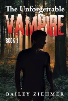 The Unforgettable Vampire : Book 1