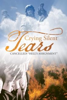 Crying Silent Tears : Cancelled!  "Hell'S Assignment"