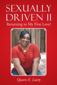 Sexually Driven Ii : Returning to My First Love!