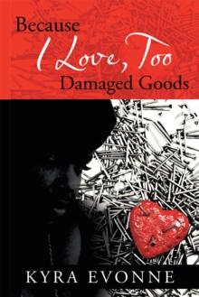 Because I Love,  Too : Damaged Goods