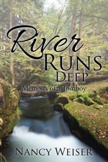 River Runs Deep : Memoirs of a Tomboy