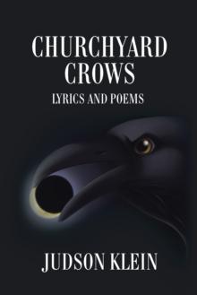 Churchyard Crows : Lyrics and Poems