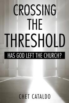 Crossing the Threshold : Has God Left the Church?