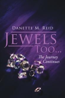 Jewels Too . . . : The Journey Continues